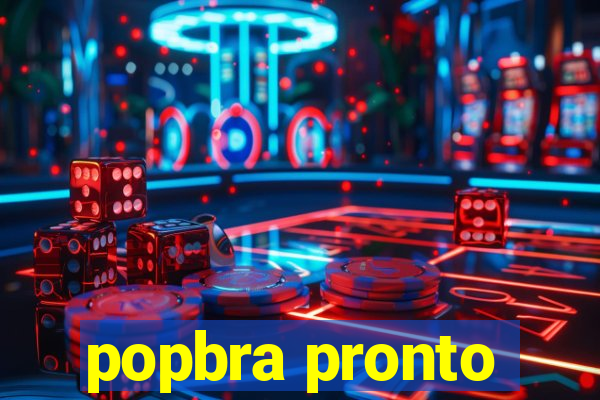 popbra pronto
